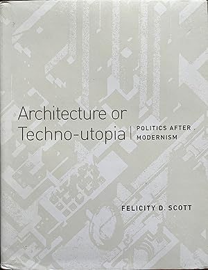 Architecture or Techno-utopia: Politics After Modernism