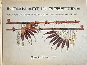 Seller image for Indian Art in Pipestone: George Catlin's Portfolio in the British Museum for sale by Object Relations, IOBA