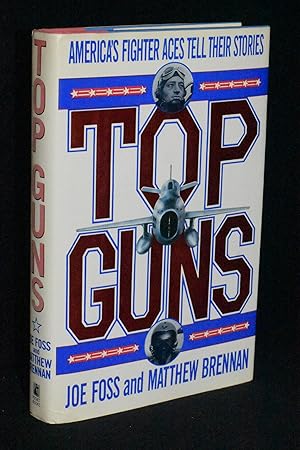 Top Guns; America's Fighter Aces Tell Their Stories