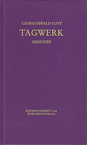 Bild des Verkufers fr Tagwerk : Gedichte / Georg Oswald Cott / Lyrik-Edition ; Bd. 7 Edition Postskriptum zum Verkauf von Bcher bei den 7 Bergen
