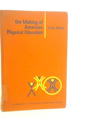 Bild des Verkufers fr The Making of American Physical Education zum Verkauf von World of Rare Books