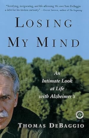 Image du vendeur pour Losing My Mind: An Intimate Look at Life with Alzheimer's mis en vente par Reliant Bookstore