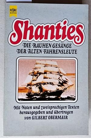 Shanties. Die rauhen Gesänge der alten Fahrensleute. Mit Noten und zweisprachigen Texten.