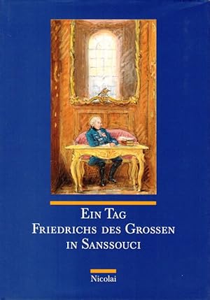 Seller image for Ein Tag Friedrichs des Grossen in Sanssouci for sale by Flgel & Sohn GmbH