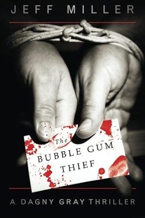 Seller image for The Bubble Gum Thief: A Dagny Gray Thriller: 1 for sale by WeBuyBooks