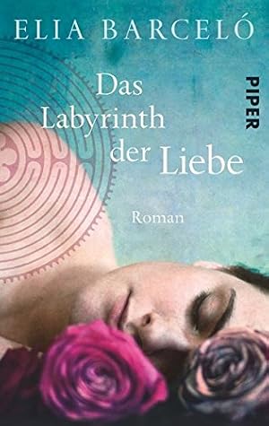 Seller image for Das Labyrinth der Liebe : Roman. Elia Barcel ; aus dem Spanischen von Anja Rdiger / Piper ; 30666 for sale by Antiquariat Buchhandel Daniel Viertel