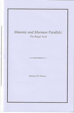 Masonic and Mormon Parallels: The Royal Arch