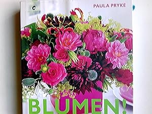 Blumen! : zauberhaftes Floral-Design. Paula Pryke. [Übers.: Wiebke Krabbe]