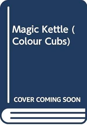 Bild des Verkufers fr Magic Kettle (Colour Cubs S.) zum Verkauf von WeBuyBooks