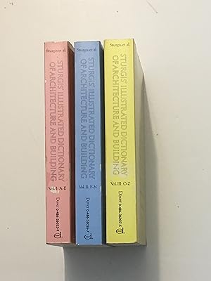 Sturgis' Illustrated Dictionary of Architecture and Building : 3 Volume Set. An Unabridged Reprin...