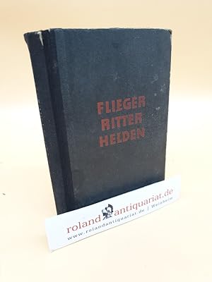 Image du vendeur pour Flieger - Ritter - Helden. Mit dem Haifischgeschwader in Frankreich und andere Kampfberichte mis en vente par Roland Antiquariat UG haftungsbeschrnkt