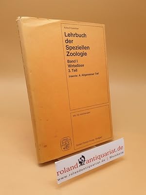Lehrbuch der speziellen Zoologie ; Bd. 1: Wirbellose ; 3. Teil Insecta: A. Allgemeiner Teil