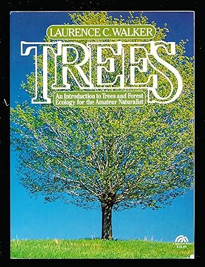 Trees: An Introduction to Trees and Forest Ecology for the Amateur Naturalist