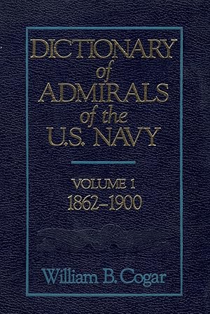 Seller image for DICTIONARY OF ADMIRALS OF THE U. S. NAVY, VOL. 1 1862-1900 for sale by Books on the Boulevard