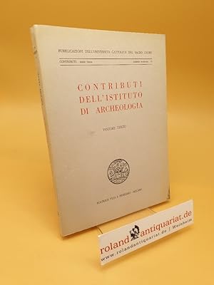 Contributi dell'Istituto di Archeologia ; Volume Terzo