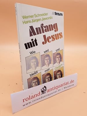 Seller image for Anfang mit Jesus. Wie wird und bleibt man Christ? for sale by Roland Antiquariat UG haftungsbeschrnkt