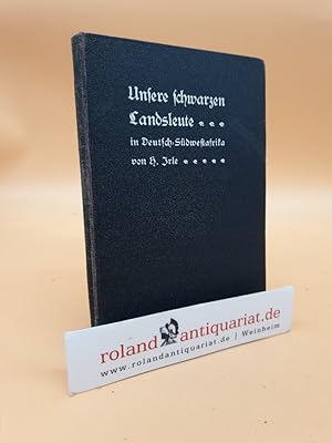 Imagen del vendedor de Unsere schwarzen Landsleute in Deutsch-Sdwestafrika / mit 27 Illustrationen a la venta por Roland Antiquariat UG haftungsbeschrnkt