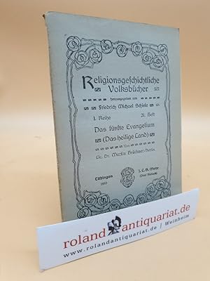 Image du vendeur pour Das fnfte Evangelium (Das heilige Land) / Religionsgeschichtliche Volksbcher fr die deutsche christliche Gegenwart, Reihe 1, Heft 21 (hrsg. von Friedrich Michael Schiele) mis en vente par Roland Antiquariat UG haftungsbeschrnkt