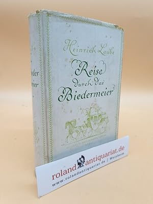 Bild des Verkufers fr Reise durch das Biedermeier / [Neu bearb. u. mit e. Nachw. vers. v. Franz Heinrich Krber] zum Verkauf von Roland Antiquariat UG haftungsbeschrnkt