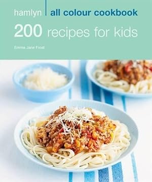 Immagine del venditore per Hamlyn All Colour Cookbook 200 Recipes for Kids (Hamlyn All Colour Cookbooks) (Hamlyn All Colour Cookery) venduto da WeBuyBooks