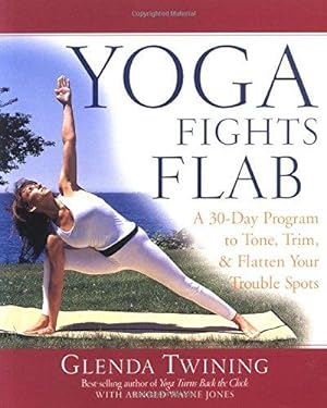 Immagine del venditore per Yoga Fights Flab: A 30-Day Programme to Tone, Trim, and Flatten Your Trouble Spots venduto da WeBuyBooks