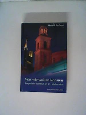 Bild des Verkufers fr Was wir wollen knnen: Brgerliche Identitt im 21. Jahrhundert zum Verkauf von ANTIQUARIAT FRDEBUCH Inh.Michael Simon