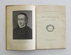 Pedro José Márquez. Su Vida y Su Obra. 1741-1941