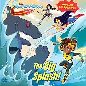 Image du vendeur pour Big Splash! (DC Super Hero Girls) (Pictureback(R)) mis en vente par Reliant Bookstore