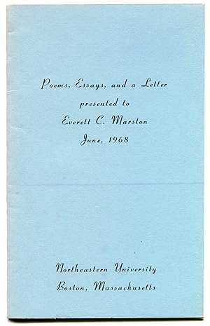 Imagen del vendedor de Poems, Essays, and a Letter Presented to Everett C. Marston by his Colleagues June, 1968 Upon his Retirement as Professor of English and Acting Chairman of the English Department at Northeastern University a la venta por Between the Covers-Rare Books, Inc. ABAA