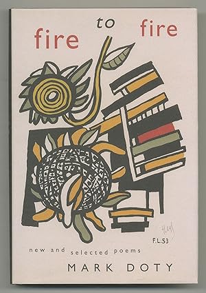 Seller image for Fire to Fire: New and Selected Poems for sale by Between the Covers-Rare Books, Inc. ABAA