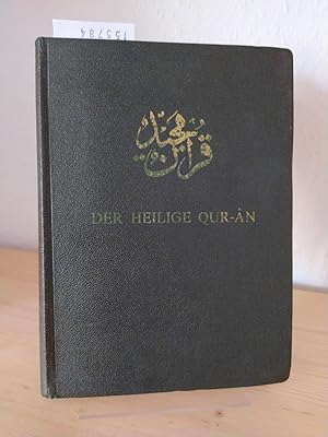 Seller image for Der heilige Qur-an. Arabisch und Deutsch. Herausgegeben unter der Leitung von Hazrat Mirza Bashir-ud-din Mahmud Ahmad, Imam und Oberhaupt der Ahmadiyya Muslim Jamaat. for sale by Antiquariat Kretzer