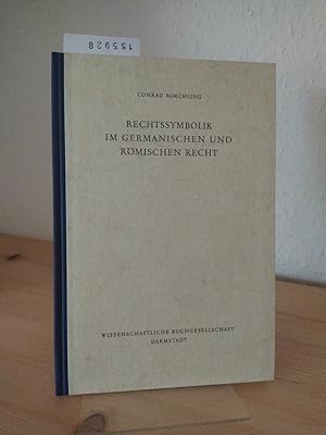 Rechtssymbolik im germanischen und römischen Recht. [Von Conrad Borchling]. (= Libelli, Band 111).