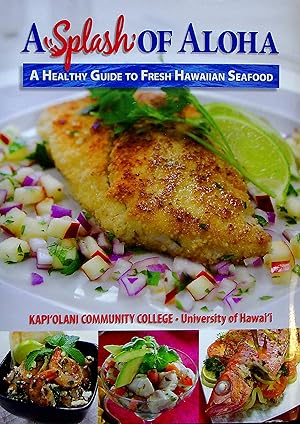 Seller image for A Splash of Aloha: A Healthy Guide to Fresh Hawaiian Seafood for sale by Adventures Underground
