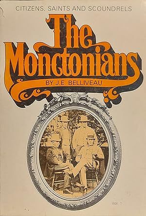 The Monctonians, Vol. 1: Citizens, Saints and Scoundrels