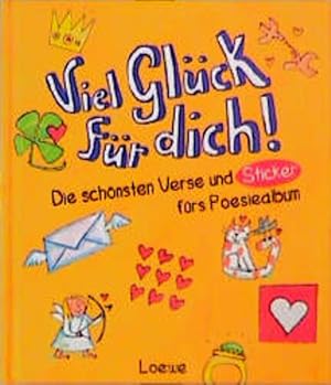 Bild des Verkufers fr Viel Glck fr dich!: Die schnsten Verse und Sticker frs Poesiealbum zum Verkauf von Gerald Wollermann