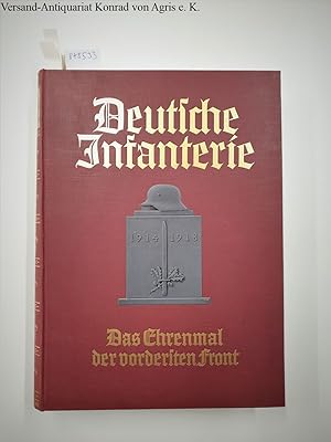 Bild des Verkufers fr Deutsche Infantrie : Das Ehrenmal der vordersten Front : zum Verkauf von Versand-Antiquariat Konrad von Agris e.K.