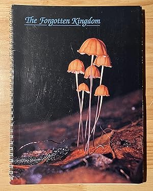Seller image for The Forgotten Kingdom (Mushrooms / Fungi / Parasites) for sale by Cross-Country Booksellers