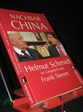 Bild des Verkufers fr Nachbar China / Helmut Schmidt im Gesprch mit Frank Sieren zum Verkauf von Antiquariat Artemis Lorenz & Lorenz GbR