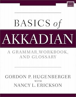 Imagen del vendedor de Basics of Akkadian: A Complete Grammar, Workbook, and Lexicon a la venta por moluna