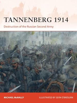 Bild des Verkufers fr Tannenberg 1914 : Destruction of the Russian Second Army zum Verkauf von AHA-BUCH GmbH