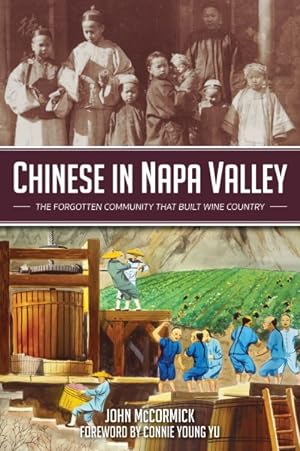 Seller image for Chinese in Napa Valley : The Forgotten Community That Built Wine Country for sale by GreatBookPrices
