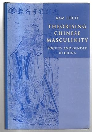 Immagine del venditore per Theorising Chinese Masculinity: Society and Gender in China. venduto da City Basement Books