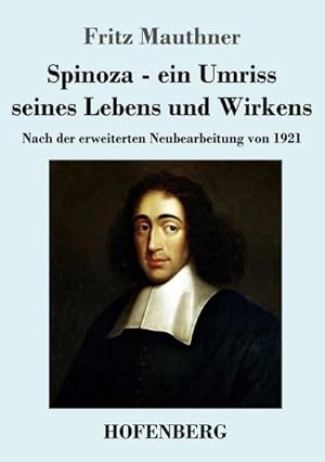 Seller image for Spinoza - ein Umriss seines Lebens und Wirkens : Nach der erweiterten Neubearbeitung von 1921 for sale by Smartbuy