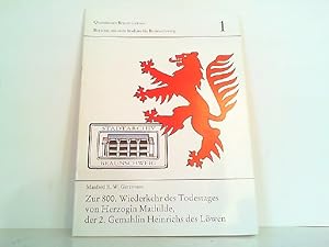 Bild des Verkufers fr Zur 800. Wiederkehr des Todestages von Herzogin Mathilde, der 2. Gemahlin Heinrichs des Lwen. zum Verkauf von Antiquariat Ehbrecht - Preis inkl. MwSt.