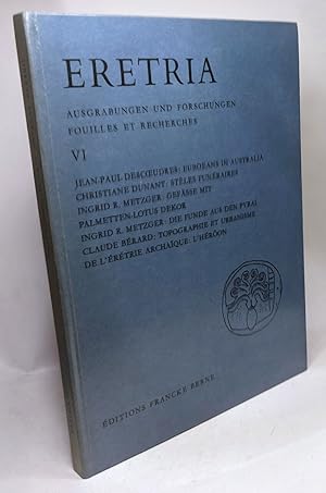 Image du vendeur pour Euboeans in Australia Stles funraires Gefsse mit palmetten-lotus dekor Topographie et urbanisme l'hron / Eretria VI ausgrabungen und forschungen fouilles et recherches mis en vente par crealivres