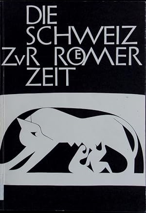 Bild des Verkufers fr Die Schweiz zur Rmerzeit. zum Verkauf von Antiquariat Bookfarm