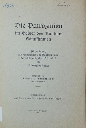 Immagine del venditore per Die Patrozinien im Gebiet des Kantons Schaffhausen. venduto da Antiquariat Bookfarm