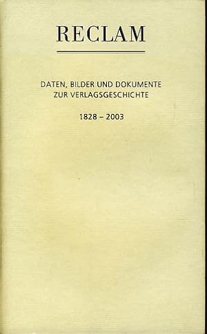 Bild des Verkufers fr Reclam. Daten, Bilder und Hintergrnde zur Verlagsgeschichte , 1828 - 2003. zum Verkauf von Fundus-Online GbR Borkert Schwarz Zerfa
