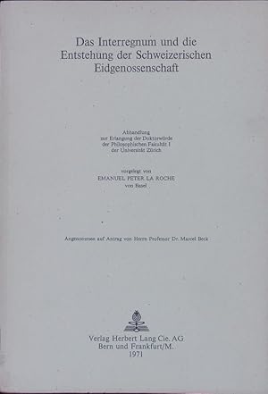 Bild des Verkufers fr Das Interregnum und die Entstehung der Schweizerischen Eidgenossenschaft. zum Verkauf von Antiquariat Bookfarm