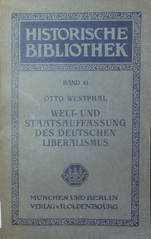 Bild des Verkufers fr Welt- u. Staatsauffassung des deutschen Liberalismus. zum Verkauf von Antiquariat Bookfarm